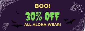 BOO! 30% OFF Aloha Wear